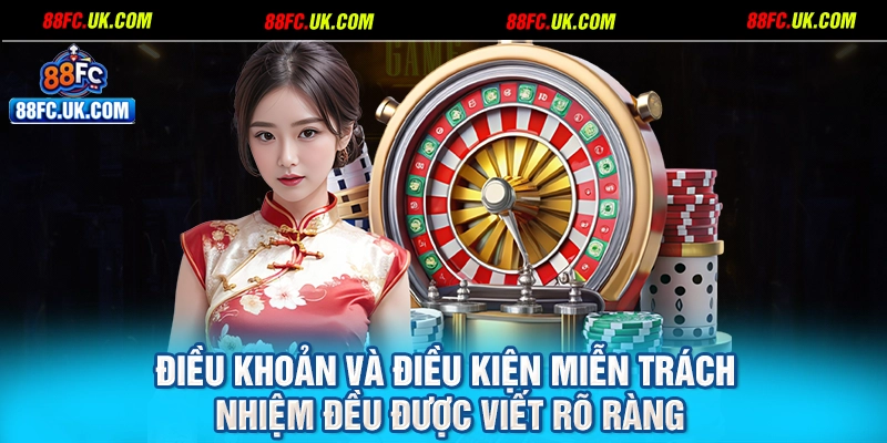 Điều khoản và điều kiện miễn trách nhiệm đều được viết rõ ràng