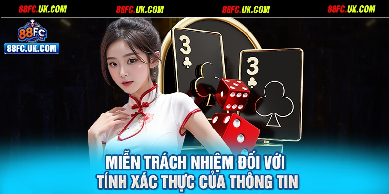 Miễn trách nhiệm đối với tính xác thực của thông tin